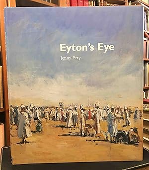 Seller image for Eyton's Eye: Anthony Eyton: A Life in Painting (SIGNED) for sale by Holybourne Rare Books ABA ILAB