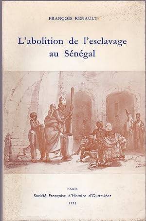 L'abolition de l'esclavage au Sénégal. L'attitude de l'administration française. 1848-1905