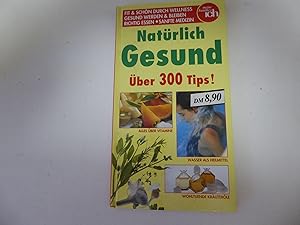 Image du vendeur pour Natrlich gesund. ber 300 Tips! Hardcover mis en vente par Deichkieker Bcherkiste