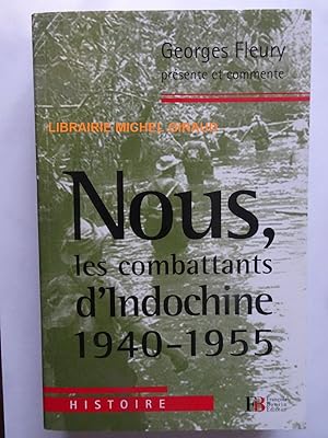 Image du vendeur pour Nous, les combattants d'Indochine (1940-1955) mis en vente par Librairie Michel Giraud