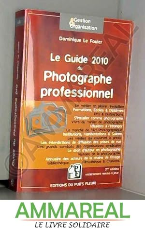 Seller image for Le Guide 2010 du Photographe professionnel for sale by Ammareal