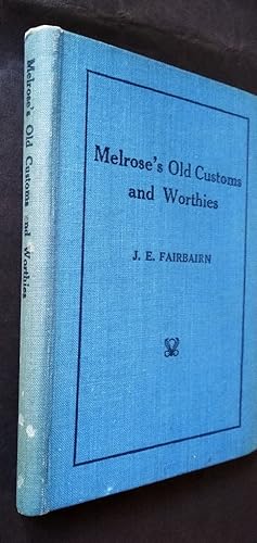 Melrose's Old Customs and Worthies