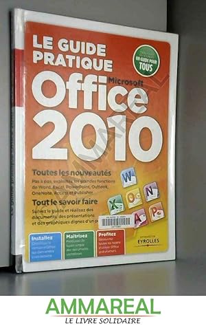 Immagine del venditore per Le guide pratique Office 2010 : Toutes les nouveauts, Tour le savoir faire venduto da Ammareal