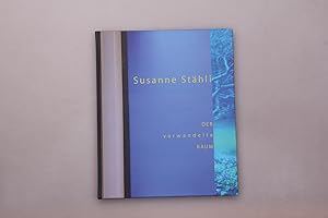 Seller image for SUSANNE STHLI, DER VERWANDELTE RAUM. for sale by INFINIBU KG