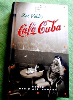 Café Cuba. Roman. Aus dem Spanischen von Klaus Laabs.