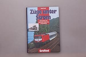 ZÜGE UNTER STROM. Die Geschichte des elektrischen Zugbetriebs in Deutschland