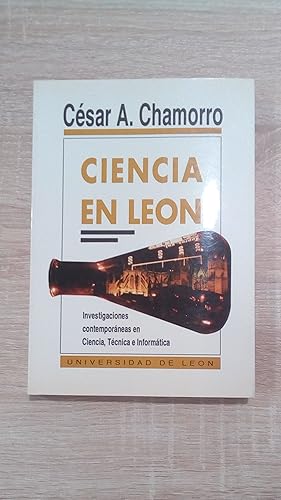 Image du vendeur pour CIENCIA EN LEON - INVESTIGACIONES CONTEMPORANEAS EN CIENCIA, TECNICA E INFORMATICA mis en vente par Libreria Bibliomania