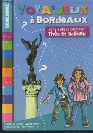 Image du vendeur pour Voya'Jeux  Bordeaux : Visite la ville en jouant avec Tha et Mathieu 7-12 ans mis en vente par Le-Livre