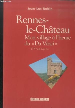 Bild des Verkufers fr Rennes-le-Chteau : Mon village  l'heure du "Da Vinci" - Chroniques zum Verkauf von Le-Livre