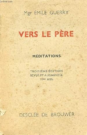 Seller image for Vers le pre - Mditations - 3e dition revue et augmente. for sale by Le-Livre