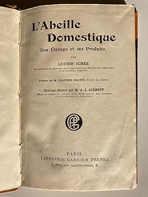 L'abeille domestique. Son élevage et ses produits.