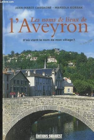Image du vendeur pour Les noms de lieux de l'Aveyron : d'o vient le nom de mon village? mis en vente par Le-Livre