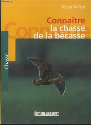 Image du vendeur pour Connatre la chasse de la bcasse (Collection : "Chasse") mis en vente par Le-Livre