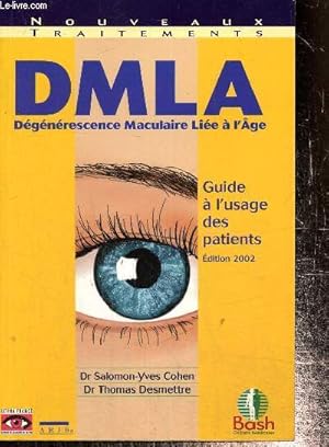 Seller image for DMLA (Dgnrescence maculaire lie  l'ge). Guide  l'usage des patients et de leur entourage for sale by Le-Livre