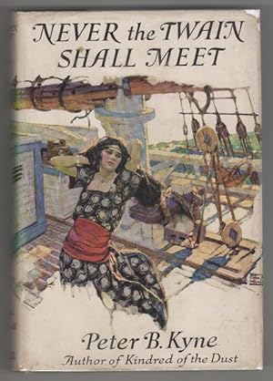 Never the Twain Shall Meet by Peter B. Kyne (First Edition)