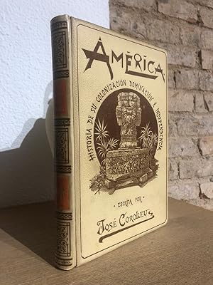 América. Historia de su colonización, dominación e independencia. Tomo III.