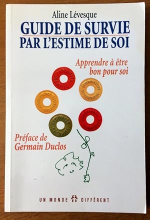 Bild des Verkufers fr Guide de survie par l'estime de soi - Aprrendre  tre bon pour moi (French Edition) zum Verkauf von Livres Norrois