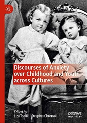 Immagine del venditore per Discourses of Anxiety over Childhood and Youth across Cultures [Hardcover ] venduto da booksXpress