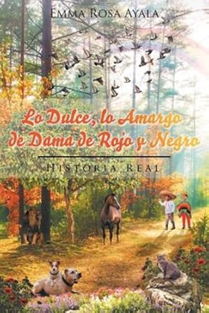 Seller image for Lo Dulce, lo Amargo de Dama de Rojo y Negro: Historia Real (Spanish Edition) by Ayala, Emma Rosa [Paperback ] for sale by booksXpress