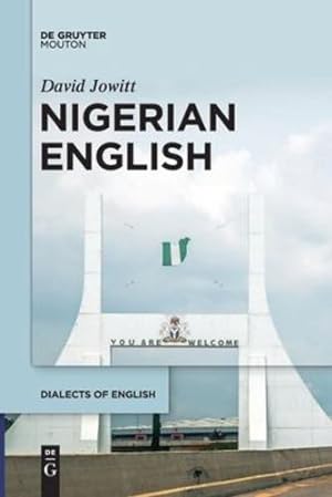 Seller image for Nigerian English (Dialects of English [doe], 18) by Jowitt, David [Paperback ] for sale by booksXpress