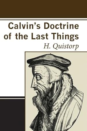 Bild des Verkufers fr Calvin's Doctrine of the Last Things [Soft Cover ] zum Verkauf von booksXpress