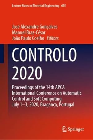 Bild des Verkufers fr CONTROLO 2020: Proceedings of the 14th APCA International Conference on Automatic Control and Soft Computing, July 1-3, 2020, Bragan§a, Portugal (Lecture Notes in Electrical Engineering (695)) [Hardcover ] zum Verkauf von booksXpress
