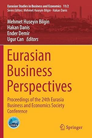 Imagen del vendedor de Eurasian Business Perspectives: Proceedings of the 24th Eurasia Business and Economics Society Conference (Eurasian Studies in Business and Economics) [Paperback ] a la venta por booksXpress