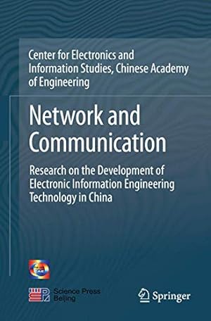 Seller image for Network and Communication: Research on the Development of Electronic Information Engineering Technology in China by Center for Electronics and Information Studies, Chinese Academy of Engineering [Paperback ] for sale by booksXpress