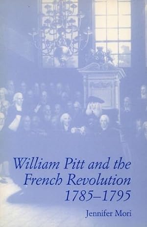 Immagine del venditore per William Pitt and the French Revolution, 1785-1795 by Mori, Jennifer [Paperback ] venduto da booksXpress