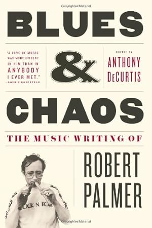 Seller image for Blues & Chaos: The Music Writing of Robert Palmer [Soft Cover ] for sale by booksXpress