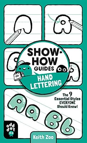 Seller image for Show-How Guides: Hand Lettering: The 9 Essential Styles Everyone Should Know! by Zoo, Keith, Odd Dot [Paperback ] for sale by booksXpress