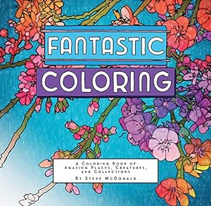 Seller image for Fantastic Coloring: A Coloring Book of Amazing Places, Creatures, and Collections [Paperback ] for sale by booksXpress