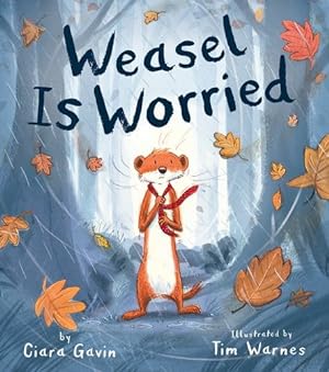 Seller image for Weasel Is Worried by Gavin, Ciara [Hardcover ] for sale by booksXpress