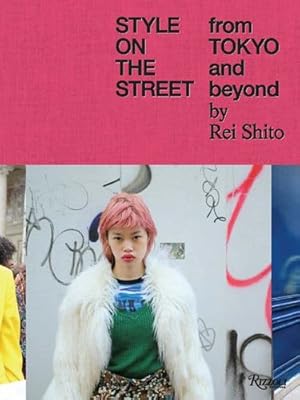 Imagen del vendedor de Style on the Street: From Tokyo and Beyond by Shito, Rei [Hardcover ] a la venta por booksXpress