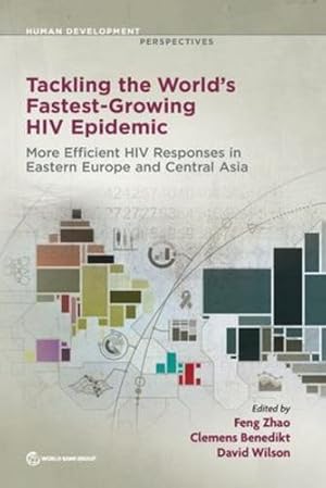 Seller image for Tackling the World's Fastest Growing HIV Epidemic: More Efficient HIV Responses in Eastern Europe and Central Asia (Human Development Perspectives) [Soft Cover ] for sale by booksXpress