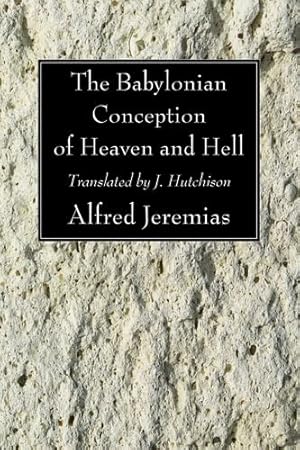 Seller image for The Babylonian Conception of Heaven and Hell [Soft Cover ] for sale by booksXpress
