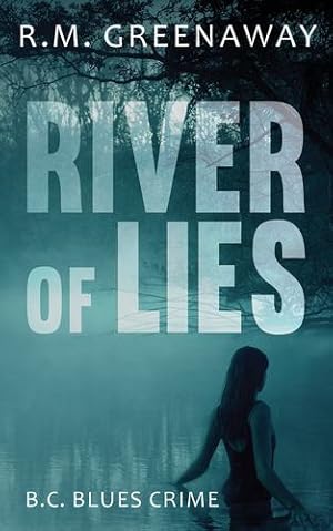 Seller image for River of Lies (B.C. Blues Crime Series) by Greenaway, R.M. [Paperback ] for sale by booksXpress