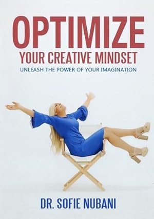 Seller image for Optimize Your Creative Mindset: Unleash the Power of Your Imagination [Soft Cover ] for sale by booksXpress