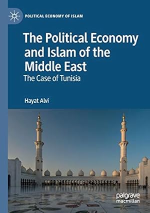 Seller image for The Political Economy and Islam of the Middle East: The Case of Tunisia (Political Economy of Islam) by Alvi, Hayat [Paperback ] for sale by booksXpress
