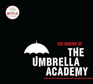 Seller image for The Making of The Umbrella Academy by Netflix, Way, Gerard, Ba, Gabriel [Hardcover ] for sale by booksXpress