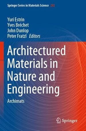 Bild des Verkufers fr Architectured Materials in Nature and Engineering: Archimats (Springer Series in Materials Science) [Paperback ] zum Verkauf von booksXpress