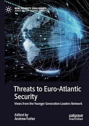 Seller image for Threats to Euro-Atlantic Security: Views from the Younger Generation Leaders Network (New Security Challenges) [Paperback ] for sale by booksXpress