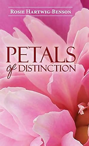 Seller image for Petals of Distinction by Hartwig-Benson, Rosie [Hardcover ] for sale by booksXpress