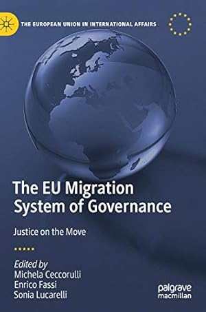 Immagine del venditore per The EU Migration System of Governance: Justice on the Move (The European Union in International Affairs) [Hardcover ] venduto da booksXpress