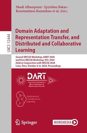 Immagine del venditore per Domain Adaptation and Representation Transfer, and Distributed and Collaborative Learning: Second MICCAI Workshop, DART 2020, and First MICCAI . (Lecture Notes in Computer Science, 12444) [Paperback ] venduto da booksXpress
