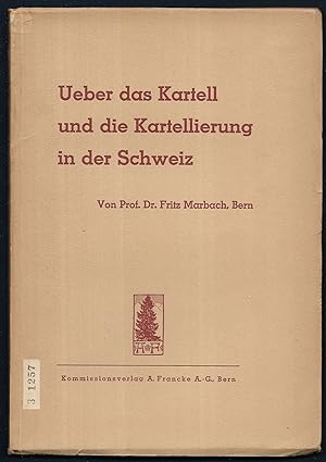 Bild des Verkufers fr Ueber das Kartell und die Kartellierung in der Schweiz. zum Verkauf von Antiquariat Bibliomania