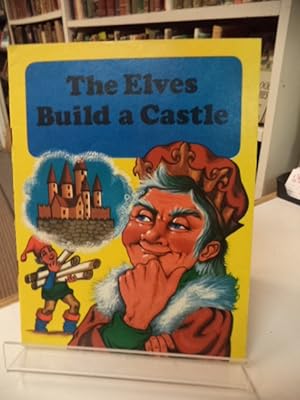 Imagen del vendedor de The Elves Build a Castle. A Charming Story to Read & Colour a la venta por The Odd Book  (ABAC, ILAB)