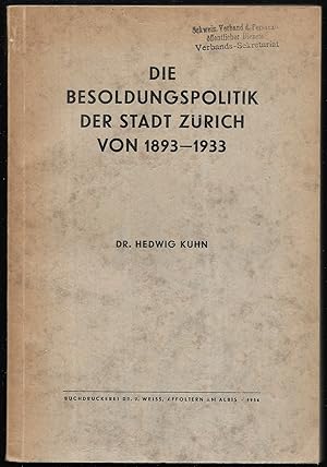 Die Besoldungspolitik der Stadt Zürich von 1893-1933.