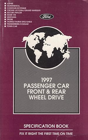 Seller image for 1997 Ford [Mercury, Lincoln] Passenger Car Front & Rear Wheel Drive Specification Book: Aspire; Continental; Contour/Mystique; Escort/Tracer; Mark VIII; Mustang; Probe; Taurus/SHO/Sable; Thunderbird/Cougar; Town Car/Crown Victoria; Grand Marquis for sale by Crossroad Books