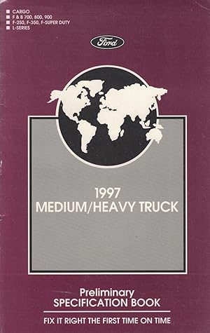 Bild des Verkufers fr 1997 Ford Medium/Heavy Truck PRELIMINARY Specification Book: Cargo; F & B 700, 800, 900; F-250, F-350, F-Super Duty; L-Series [Original Manual] zum Verkauf von Crossroad Books